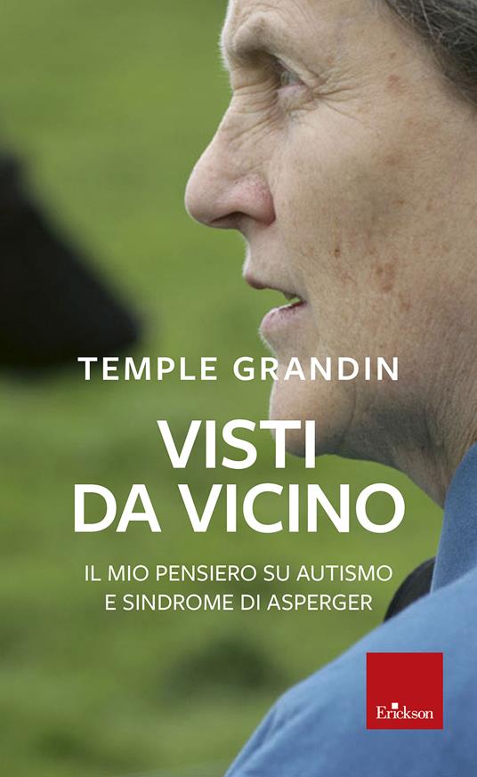 Visti da vicino. Il mio pensiero su autismo e sindrome di Asperger - Temple Grandin - copertina