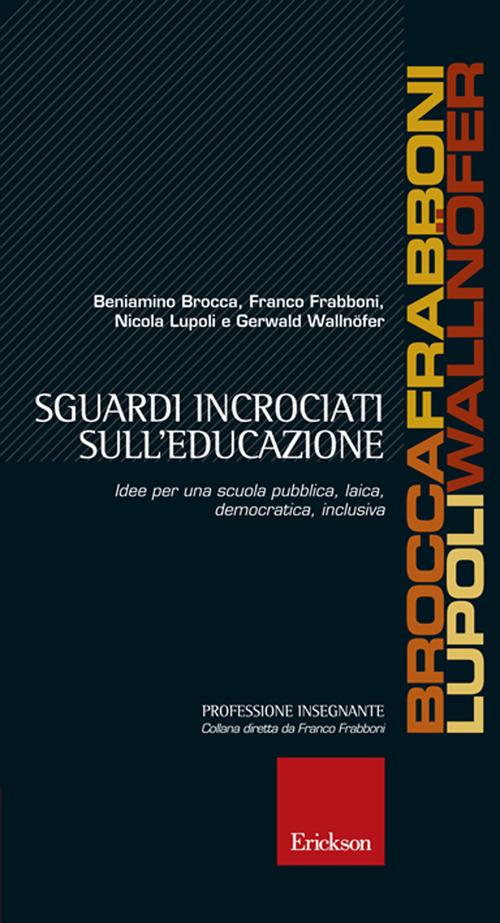 Sguardi incrociati sull'educazione. Idee per una scuola pubblica, laica, democratica inclusiva - copertina