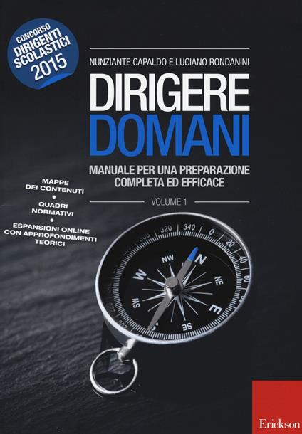 Dirigere domani. Vol. 1: Manuale per una preparazione completa ed efficace - Nunziante Capaldo,Luciano Rondanini - copertina