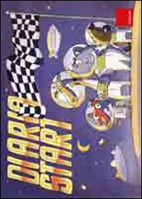 Diario start. Avventura nello spazio. Con adesivi - Gianluca Daffi,Cristina Prandolini - copertina