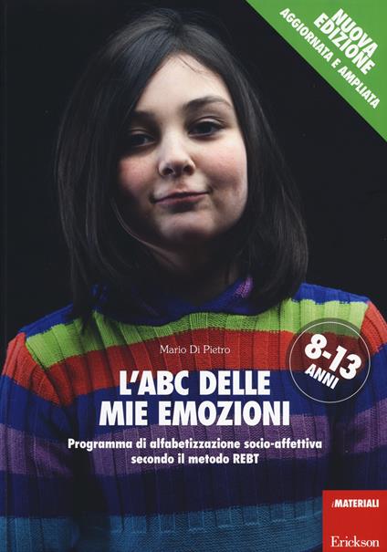 L' ABC delle mie emozioni. 8-13 anni. Programma di alfabetizzazione socio-affettiva secondo il metodo REBT - Mario Di Pietro - copertina