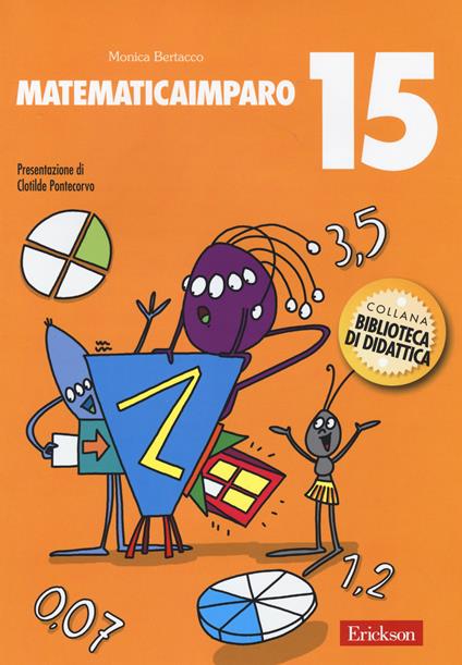 MatematicaImparo. Vol. 15: Lilli scopre i numeri decimali e le frazioni. - Monica Bertacco - copertina