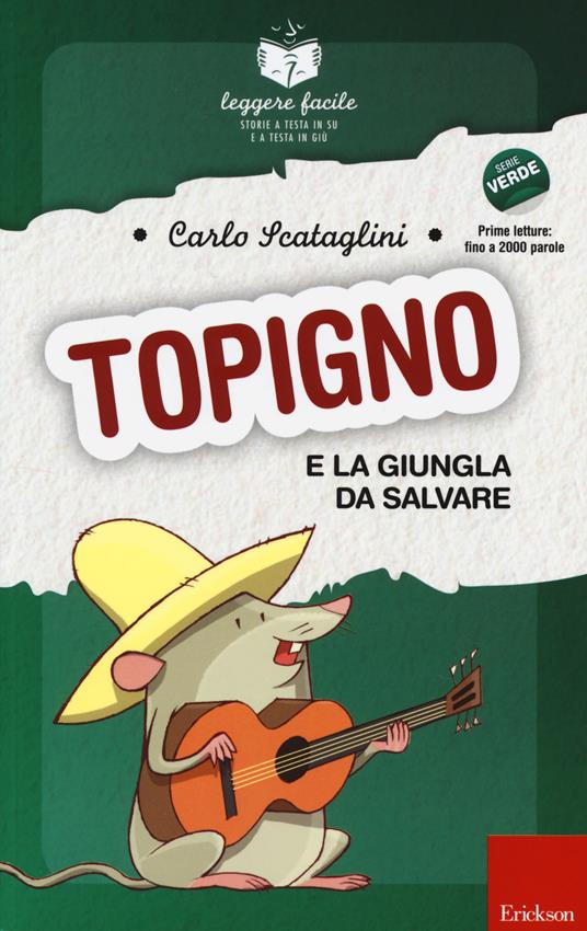 Topigno e la giungla da salvare. Con quaderno operativo - Carlo Scataglini - copertina