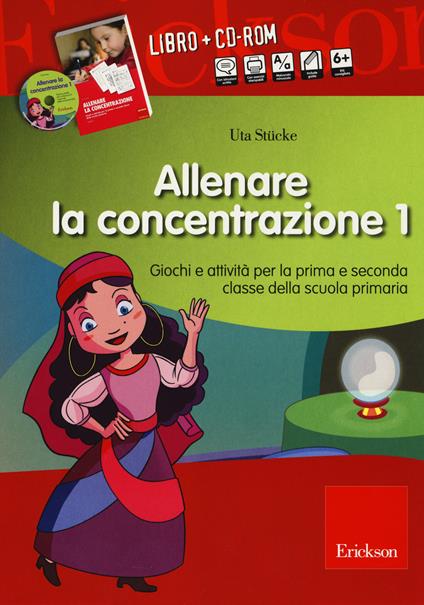 Allenare la concentrazione. Con CD-ROM. Vol. 1: Giochi e attività per la prima e seconda classe della scuola primaria - Uta Stücke - copertina