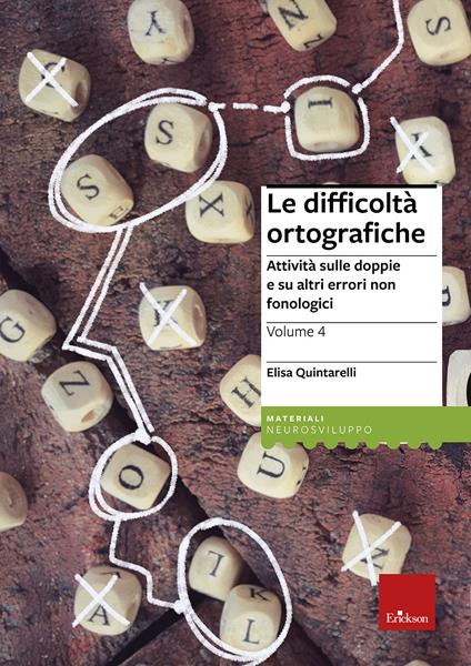 Le difficoltà ortografiche. Vol. 4: Attività sulle doppie e su altri errori non fonologici - Elisa Quintarelli - copertina