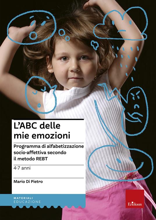 L'ABC delle mie emozioni. 4-7 anni. Programma di alfabetizzazione socio-affettiva secondo il metodo REBT - Mario Di Pietro - copertina