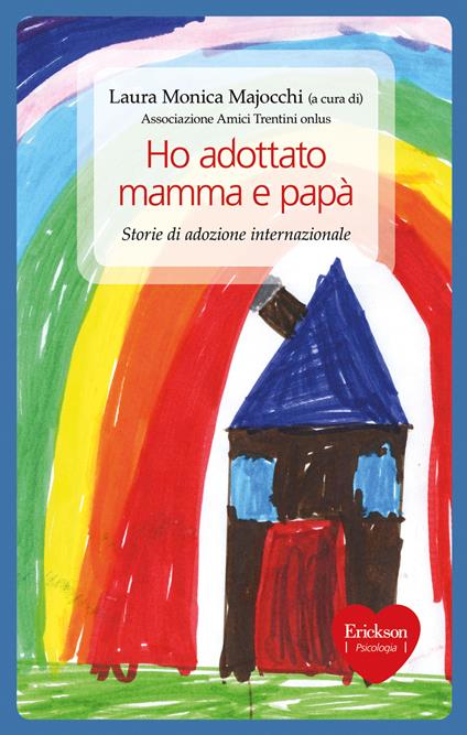 Ho adottato mamma e papà. Storie di adozione internazionale - Laura Monica Majocchi - ebook