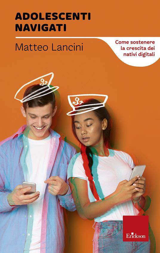 Adolescenti navigati. Come sostenere la crescita dei nativi digitali - Matteo Lancini - copertina