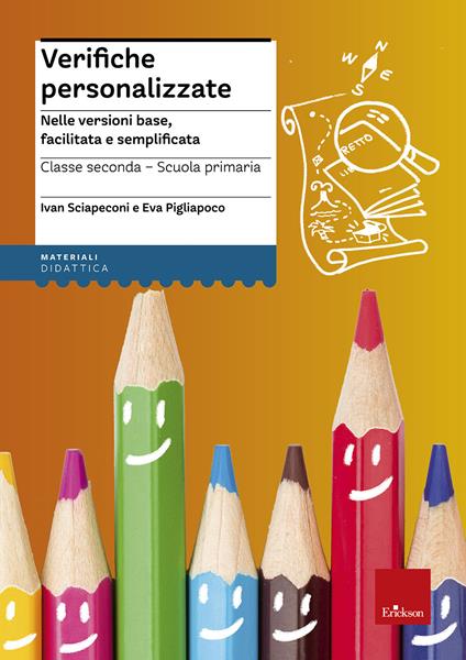 Verifiche personalizzate. Nelle versioni base, facilitata e semplificata. Classe 2ª della scuola primaria - Ivan Sciapeconi,Eva Pigliapoco - copertina