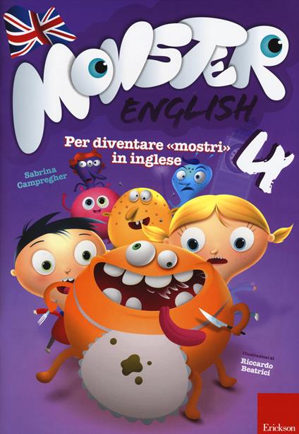 Monster english. Per diventare «mostri» in inglese. Con adesivi. Vol. 4 - Sabrina Campregher - copertina