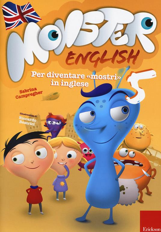 Monster english. Per diventare «mostri» in inglese. Con adesivi. Vol. 5 - Sabrina Campregher - copertina