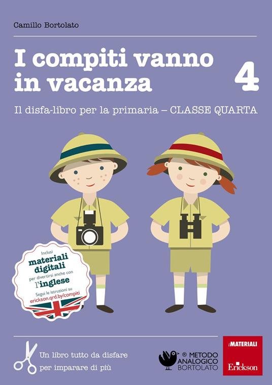 I compiti vanno in vacanza. Il disfa-libro per la primaria. Classe quarta - Camillo Bortolato - copertina