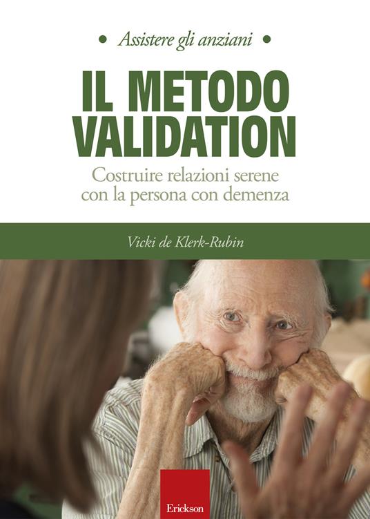 Il metodo Validation. Costruire relazioni serene con la persona con demenza - Vicky De Klerk-Rubin - copertina