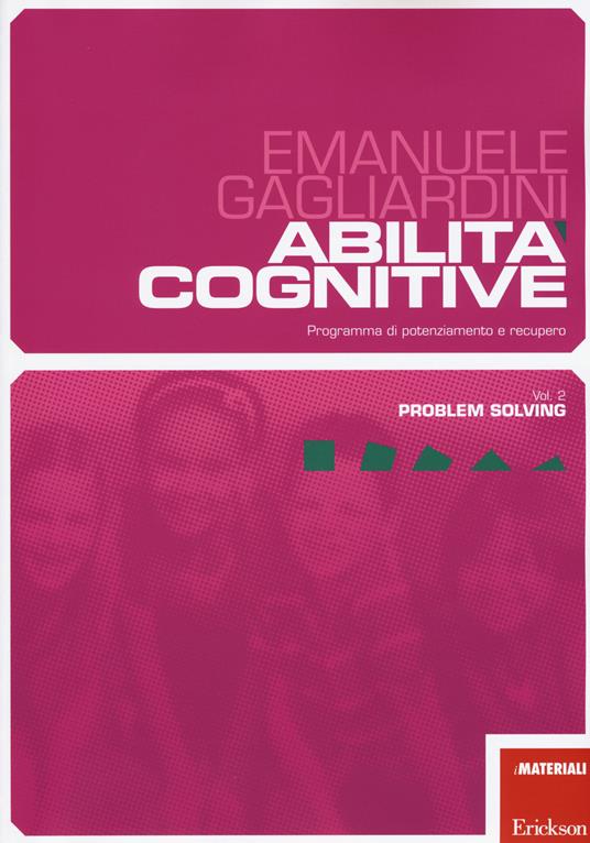 Abilità cognitive. Programma di potenziamento e recupero. Vol. 2: Problem solving - Emanuele Gagliardini - copertina