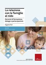 La relazione con le famiglie al nido. Percorsi di formazione, dialogo e partecipazione