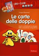 Le carte delle doppie. Giochi e attività per lo sviluppo delle competenze ortografiche. Con CD-ROM