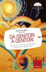 Da genitori a genitori. Esperienze e indicazioni per famiglie di bambini con deficit visivo