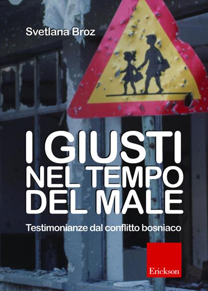 I giusti nel tempo del male. Testimonianze dal conflitto bosniaco - Svetlana Broz - ebook