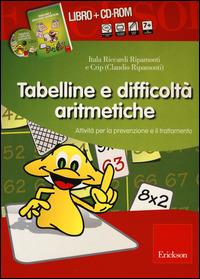 Tabelline e difficoltà aritmetiche. Attività per la prevenzione e il trattamento. Con CD-ROM - Itala Riccardi Ripamonti,Claudio Ripamonti - copertina