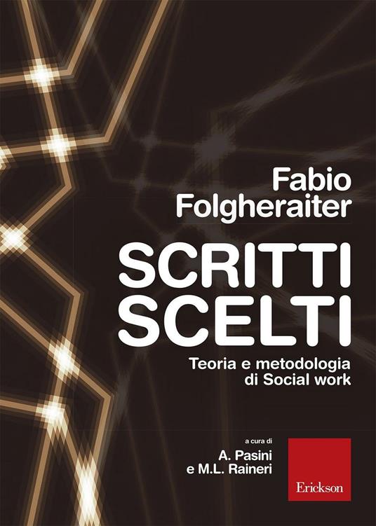 Scritti scelti. Teoria e metodologia di social work - Fabio Folgheraiter - copertina