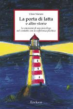 La porta di latta e altre storie. Le emozioni di uno psicologo nel contatto con la sofferenza psichica