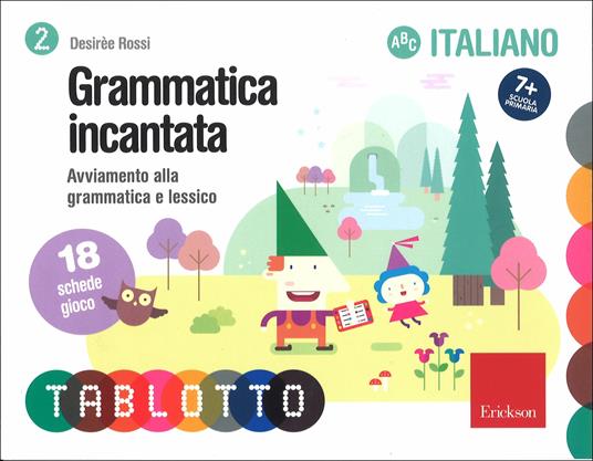 Grammatica incantata. Avviamento alla grammatica e lessico. Schede per Tablotto 7+ italiano - Desirèe Rossi - copertina