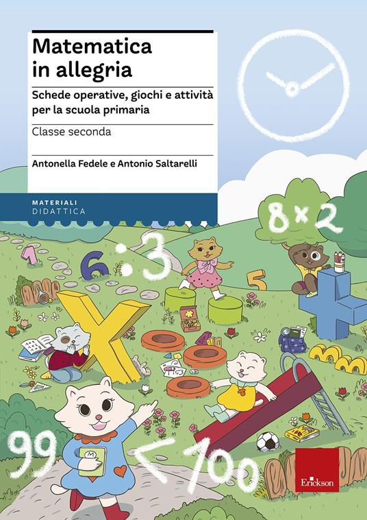 Matematica in allegria. Schede operative, giochi e attività per la scuola primaria. Per la 2ª classe elementare - Antonella Fedele,Antonio Saltarelli - copertina