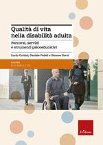 Qualità di vita nella disabilità adulta. Percorsi, servizi e strumenti psicoeducativi. Con aggiornamento online