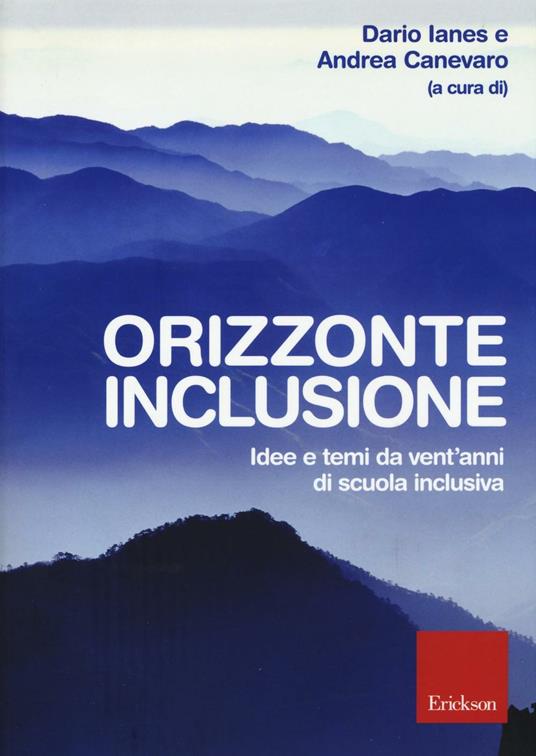 Orizzonte inclusione. Idee e temi da vent'anni di scuola inclusiva - copertina