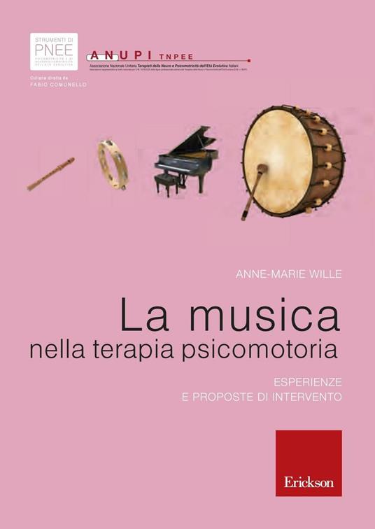 La musica nella terapia psicomotoria. Esperienze e proposte di intervento - Anne-Marie Wille - copertina
