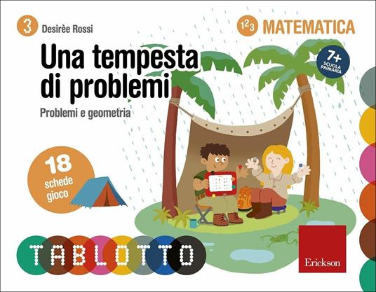 Una tempesta di problemi. Problemi e geometria. Schede per Tablotto 7+ Matematica - Desirèe Rossi - copertina