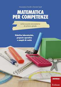 Libro Matematica per competenze nella scuola secondaria di primo grado. Didattica laboratoriale, proposte operative e compiti di realtà Giuseppina Gentili Daniele Egidi