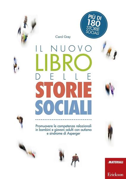 Il nuovo libro delle storie sociali. Promuovere le competenze relazionali in bambini e giovani adulti con autismo e sindrome di Asperger. Con aggiornamento online - Carol Gray - copertina