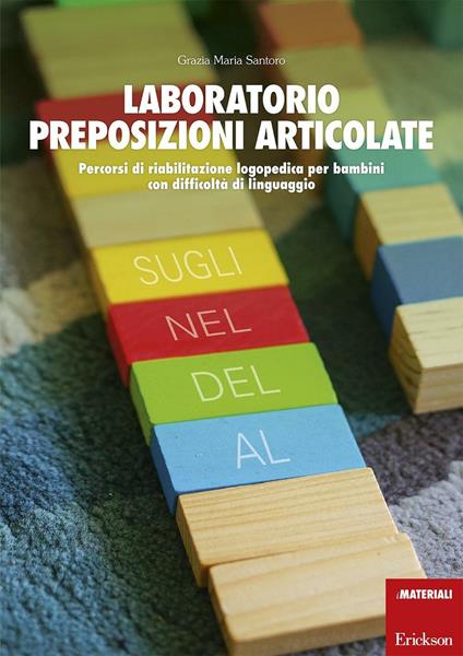 Laboratorio preposizioni articolate. Percorsi di riabilitazione logopedica per bambini con difficoltà di linguaggio - Grazia M. Santoro - copertina