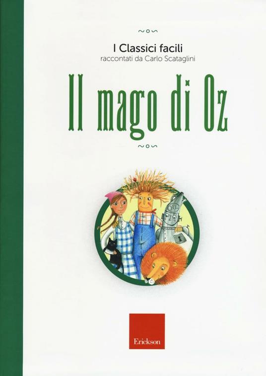 Il mago di Oz - Carlo Scataglini - Libro - Erickson - I classici