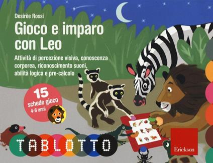 Gioco e imparo con Leo. Schede per Tablotto 4 -6  - Desirèe Rossi - copertina