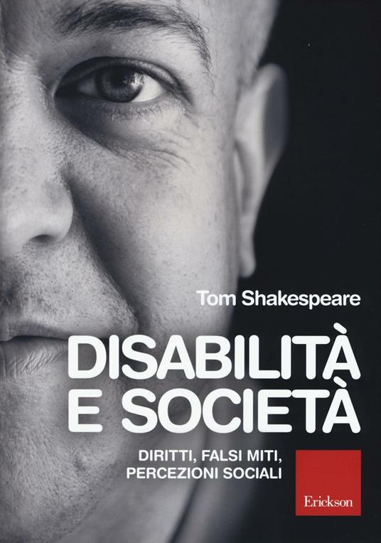 Disabilità e società. Diritti, falsi miti, percezioni sociali - Tom W. Shakespeare - copertina