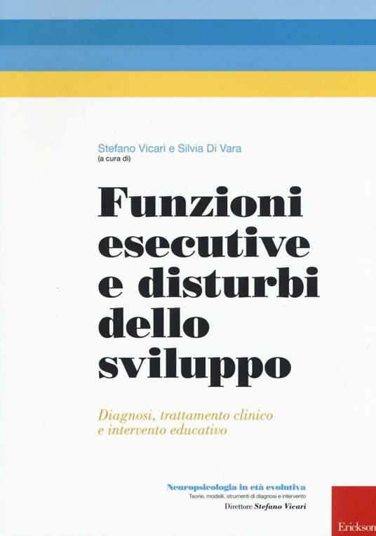 Funzioni esecutive e disturbi dello sviluppo. Diagnosi, trattamento e intervento educativo - copertina