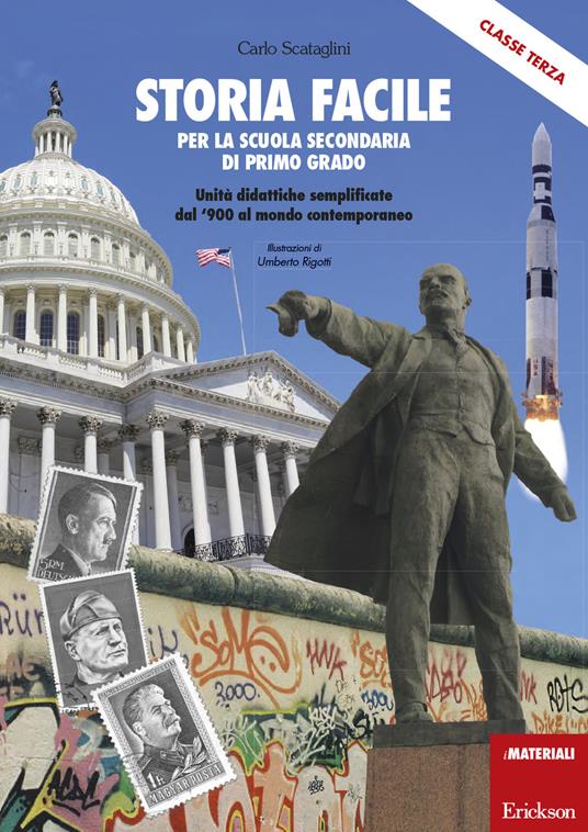 Storia facile per la scuola secondaria di primo grado. Unità didattiche semplificate dal '900 al mondo contemporaneo. Classe terza. Con 5 Cartelloni. Con Contenuto digitale per accesso on line. Con Adesivi - Carlo Scataglini - copertina