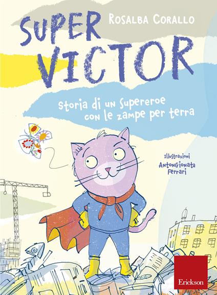 Super Victor. Storia di un supereroe con le zampe per terra - Rosalba Corallo - copertina
