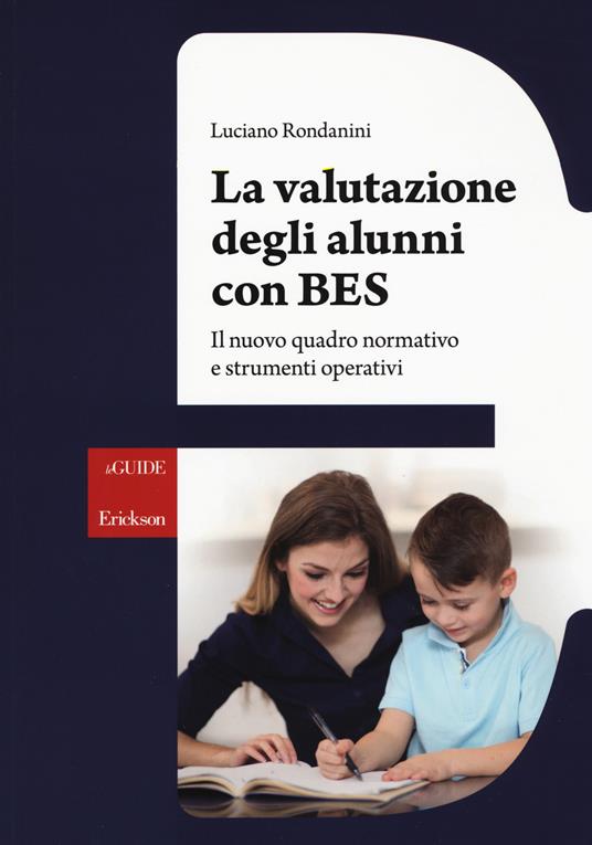 La valutazione degli alunni con BES. Il nuovo quadro normativo e strumenti operativi - Luciano Rondanini - copertina