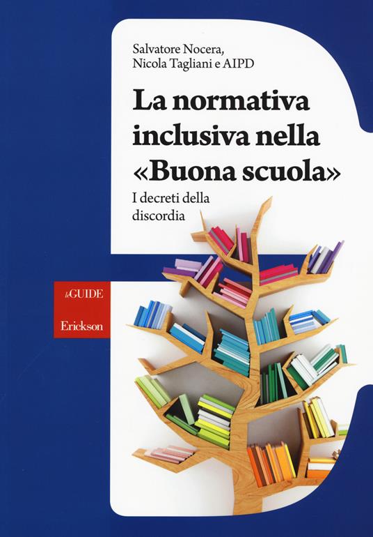 La normativa inclusiva nella «buona scuola». I decreti della discordia - Salvatore Nocera,Nicola Tagliani,Associazione italiana persone Down - copertina
