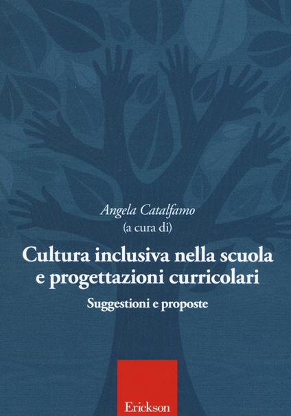 Cultura inclusiva nella scuola e progettazioni curricolari. Suggestioni e proposte. Atti del convegno (Catania, 10-11 maggio 2016) - copertina