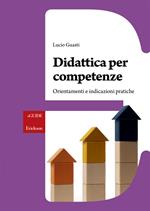 Didattica per competenze. Orientamenti e indicazioni pratiche