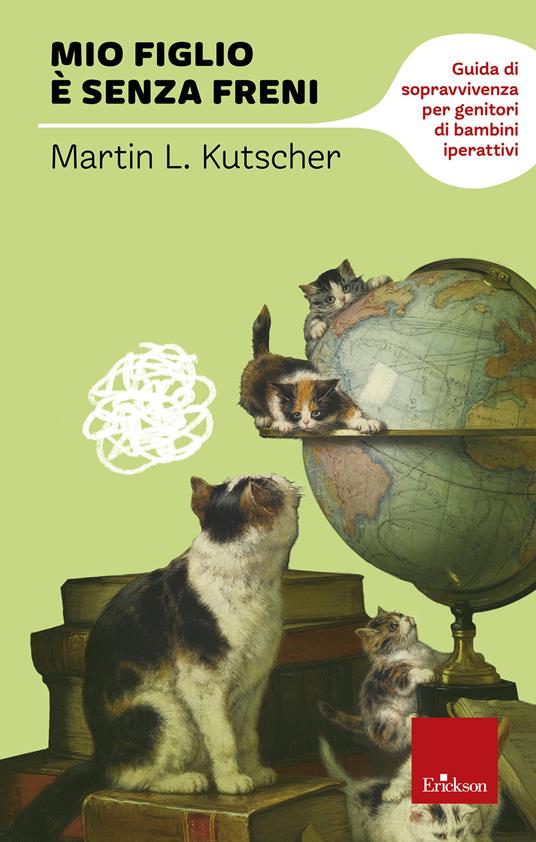 Mio figlio è senza freni. Guida di sopravvivenza per genitori di bambini iperattivi - Martin L. Kutscher,Carmen Calovi,R. Tanzi,G. Lo Iacono - ebook