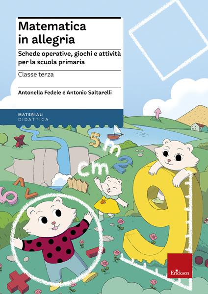 Matematica in allegria. Schede operative, giochi e attività per la scuola primaria. Per la 3ª classe elementare - Antonella Fedele,Antonio Saltarelli - copertina