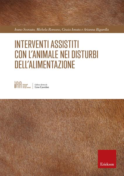 Interventi assistiti con l'animale nei disturbi dell'alimentazione - Ivano Scorzato,Michela Romano,Cinzia Ionata - copertina