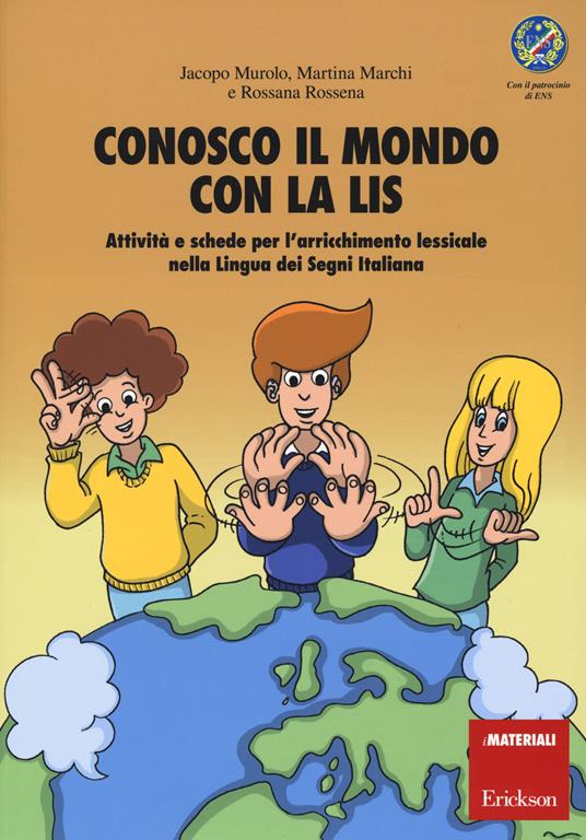 Conosco il mondo con la LIS. Con poster - Jacopo Murolo,Martina Marchi,Rossana Rossena - copertina