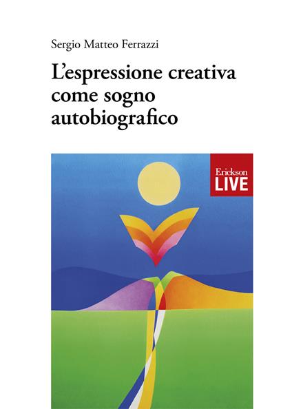 L'espressione creativa come sogno autobiografico - Sergio Matteo Ferrazzi - copertina
