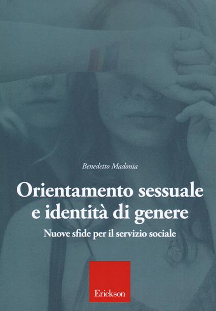 Orientamento sessuale e identità di genere. Nuove sfide per il servizio sociale - Benedetto Madonia - copertina